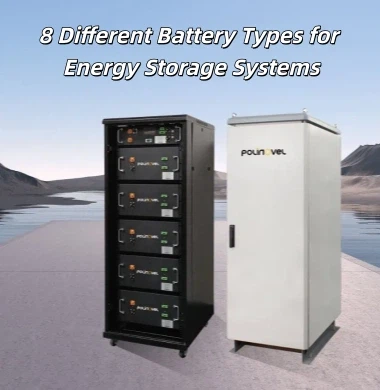 Különféle akkumulátortípusok energiatároláshoz: Hogyan válasszuk ki a megfelelőt